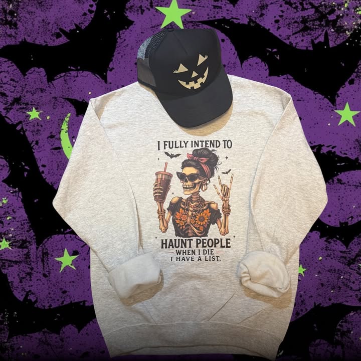 I Fully Intend To Haunt People Sweatshirt - 260 Broadway Boutique