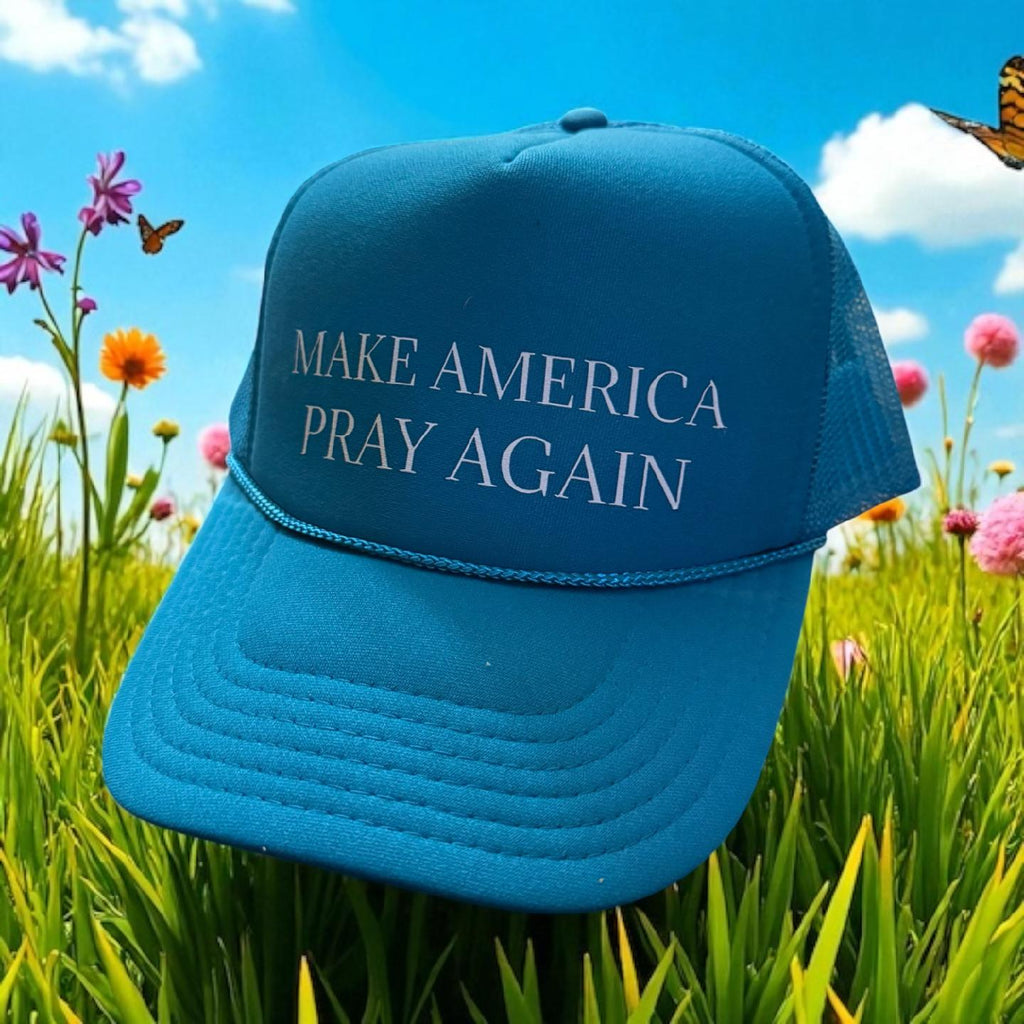 Make America Pray Again Trucker - 260 Broadway Boutique